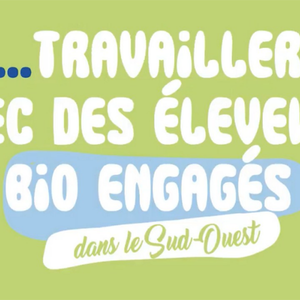 Nos éleveurs sont engagés dans le bio 